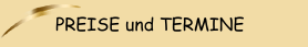 PREISE und TERMINE
